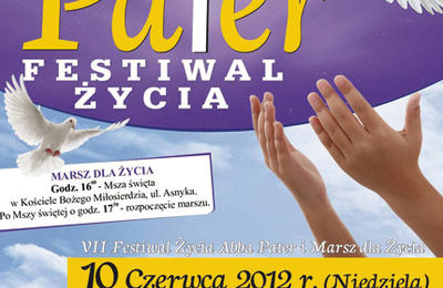 VII Festiwal Życia Abba Pater i I Marsz dla Życia  