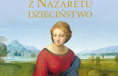 Książka: ,,Jezus z Nazaretu. Dzieciństwo”
