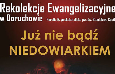 Rekolekcje ewangelizacyjne w Doruchowie 